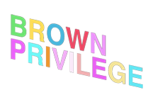 BROWN PRIVILEGE ™